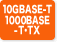 10G BASE-T 1000BASE-T・TX